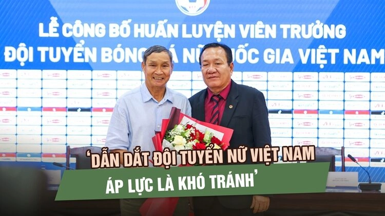 ĐT nữ Việt Nam chuẩn bị ra mắt tân HLV Hoàng Văn Phúc: Kỷ nguyên mới đầy hứa hẹn